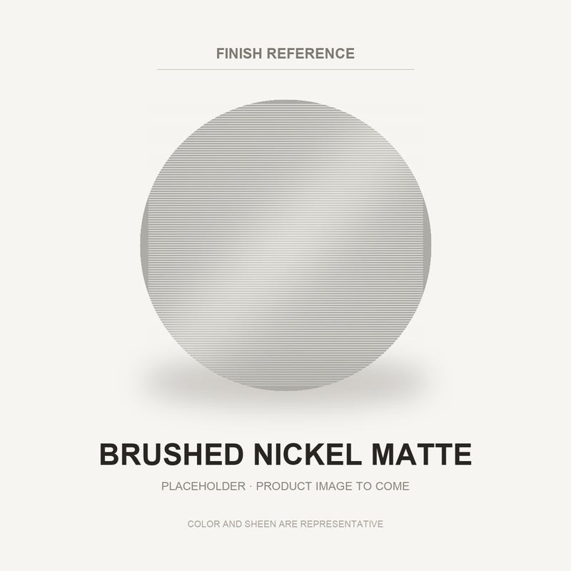 Brushed Nickel Matte finish placeholder for 